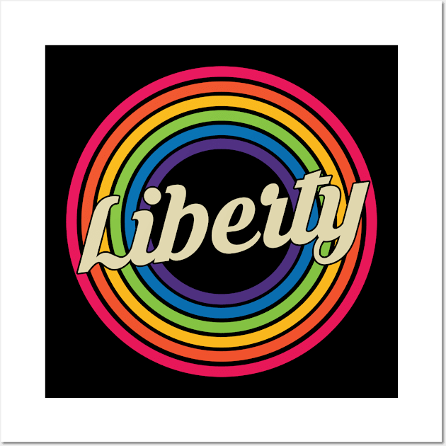 Liberty - Retro Rainbow Style Wall Art by MaydenArt